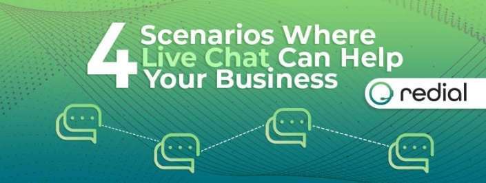 4 Scenarios Where Live Chat Can Help Your Business 4 Scenarios Where Live Chat Can Help Your Business
