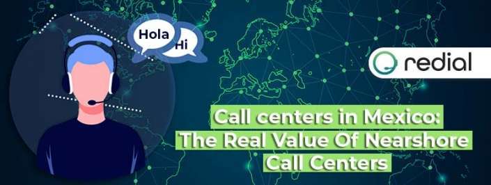 Call centers in Mexico The Real Value Of Nearshore Call Centers Call centers in Mexico The Real Value Of Nearshore Call Centers