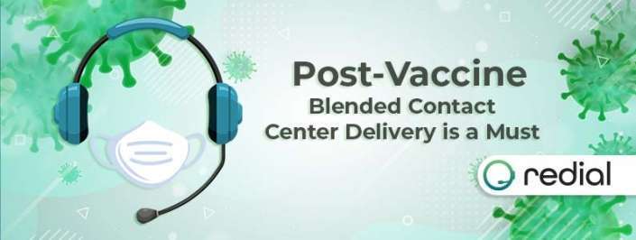 Post-Vaccine Cover Post-Vaccine Blended Contact Center Delivery is a Must