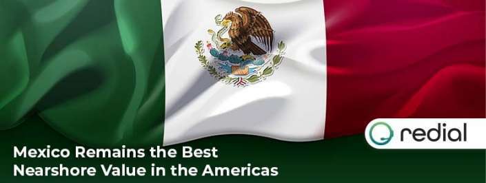 Mexico Remains the best nearshore value in the americas Mexico Remains the best nearshore value in the americas Flag