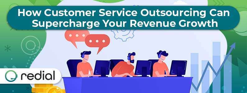 How Customer Service Outsourcing Can Supercharge